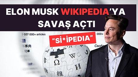 Elon Musk Wikipedia'yı Hedef Aldı: "İsimlerini Si*ipedia Yaparlarsa 1 Milyar Dolar Vereceğim"