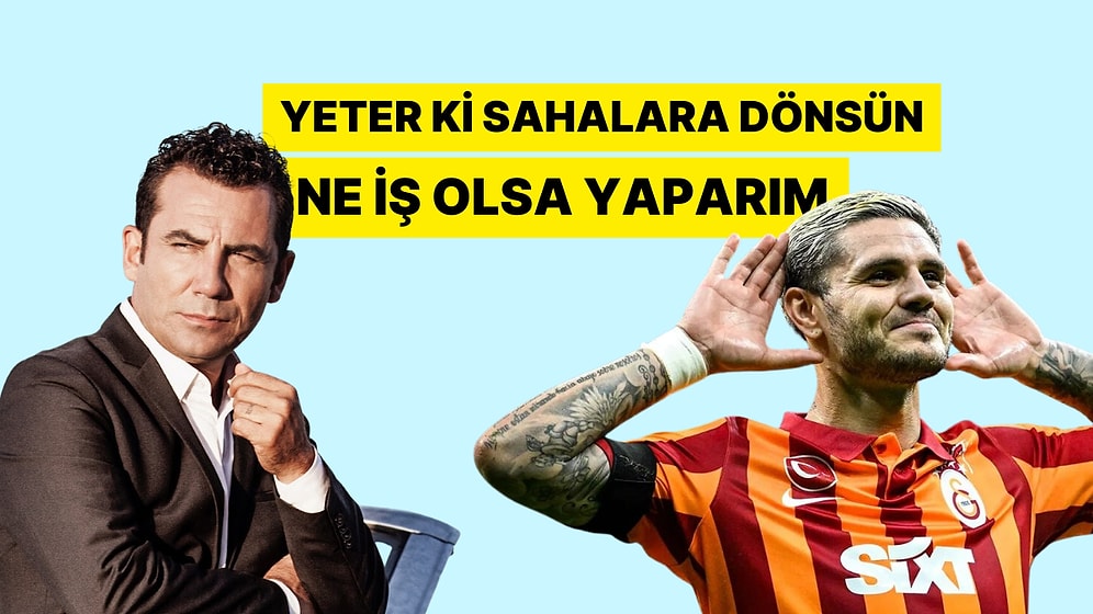 Ferhat Göçer Sakatlanan Icardi İçin Her Türlü Göreve Hazır Olduğunu Paylaştı