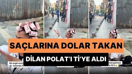 Saçına Dolar Taktırıp Gezen Dilan Polat'ı Ti'ye Aldı: 'Alo Engin Enerji Gelmiyor'