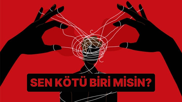 Bilinçaltı Testine Göre Sen Kötü Biri misin?