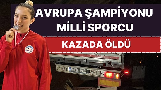 Trafik Kazasında Ölen Buket Kaya, Avrupa Şampiyonu Milli Sporcu Çıktı!