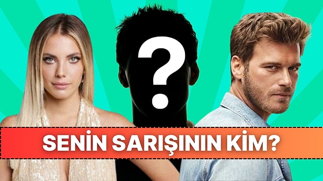 Senin Sarışının Kim?