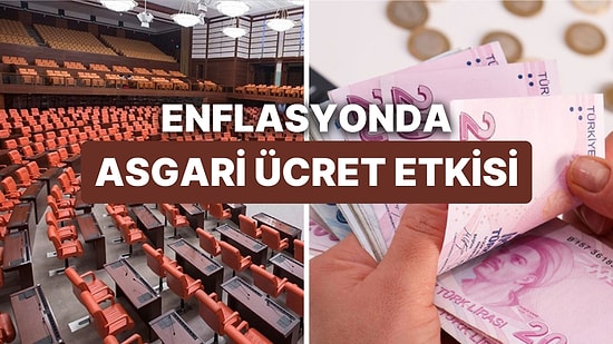 Meclis'e Sunulan Raporda Enflasyondaki Artışın Nedeni Asgari Ücrete Yapılan Zamlar Oldu!