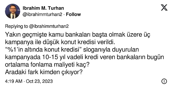 Turhan, yakın geçmişte verilen düşük faizli kredilerin fonlamasını sorgularken,