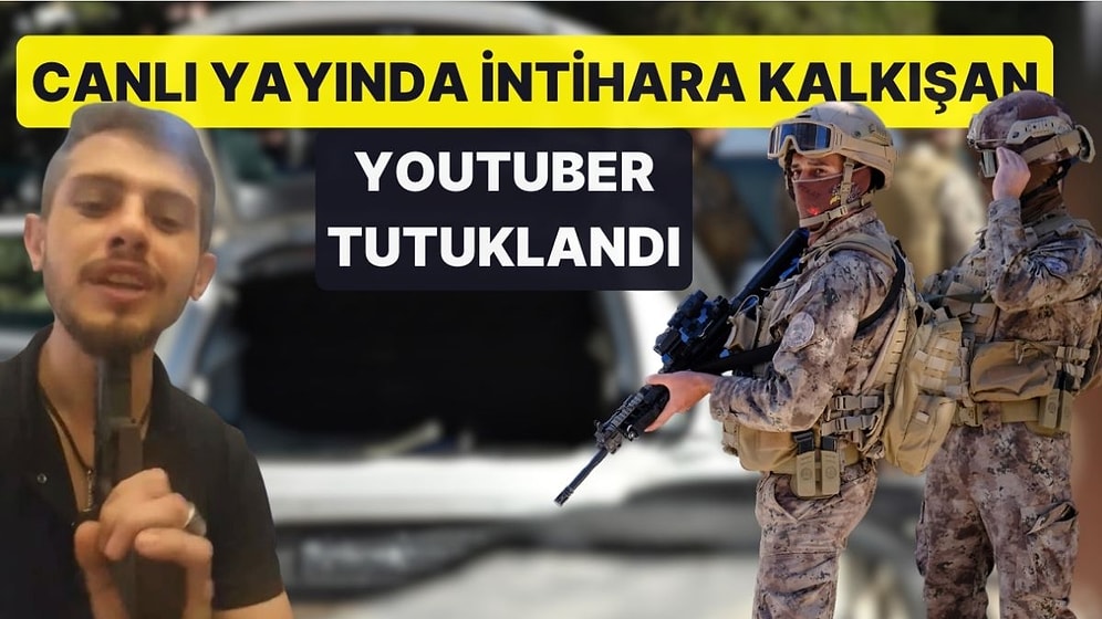 Özel Harekat Polisinden Başına Silah Dayayarak Kaçmıştı! Canlı Yayında İntihara Kalkışan YouTuber Tutuklandı