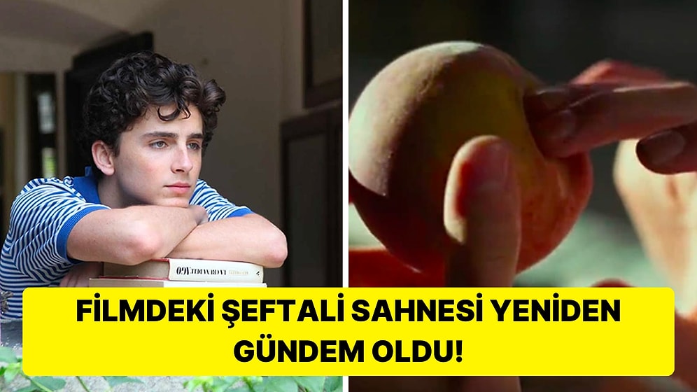 Timothée Chalamet'in Call Me By Your Name Filminde Şeftali ile Mastürbasyon Yaptığı Sahne Tekrar Gündem Oldu!