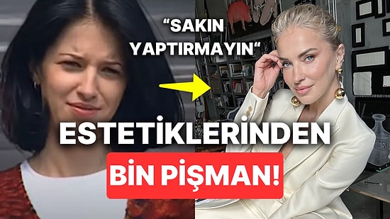 Burcu Esmersoy Yaptığı Estetiklerden Pişman Olduğunu İtiraf Etti