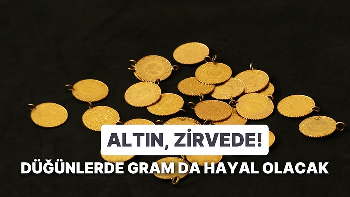 Düğünlerde Gram Altın da Hayal Olacak: Tüm Zamanların Zirvesini Gördü