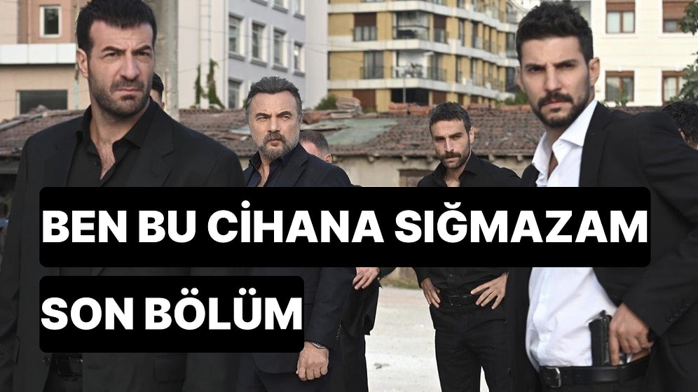 Ben Bu Cihana Sığmazam 42. Bölüm İzle: Ben Bu Cihana Sığmazam Son Bölüm Tek Parça Full İzle