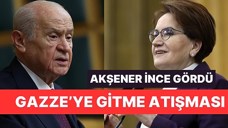 Akşener'den Bahçeli'ye 'Gazze'ye Gitme' Yanıtı: "Şuursuzların Dolduruşuna Geliyor"