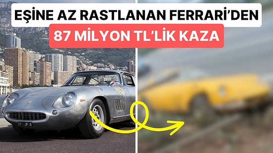 60 Yaşındaki Efsane Pert Oldu: 87 Milyon TL Değerindeki Ferrari 275 GTB Kaza Sonucu Kullanılamaz Hale Geldi!