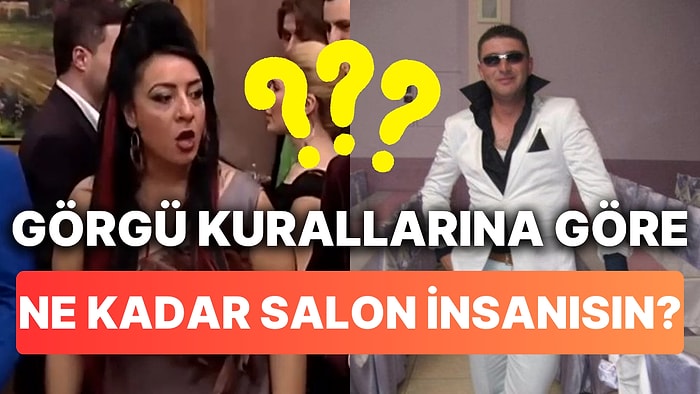 Bu Görgü Kurallarına Göre Sen Ne Kadar Salon İnsanısın?