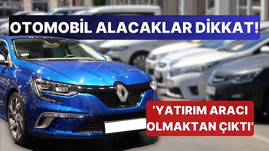 Satışlar Geriledi, İkinci El Otomobil Avantajlı Hale Geldi! 'Yatırım Aracı Olmaktan Çıktı'