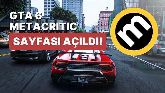 GTA 6 Duyurusu Çok Yakında Gibi: Metacritic Sayfası Açıldı!