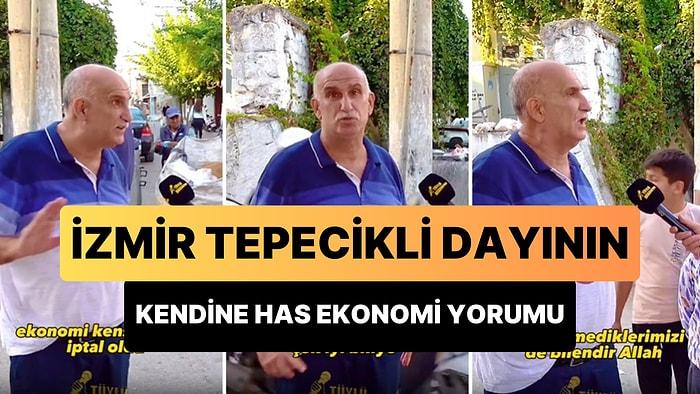 İzmir Tepecikli Dayıdan Kendine Has Ekonomi Yorumu: 'Ekonomi Cancel, Yani İptal Oldu'