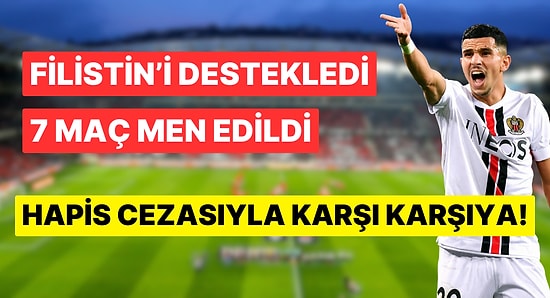 Filistin'e Destek Veren Futbolcu Youcef Atal Hakkında 7 Yıl Hapis İddiası!
