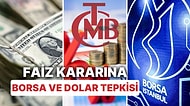 Borsa, Dolar: Piyasalar Faiz Kararına Ne Tepki Verdi?