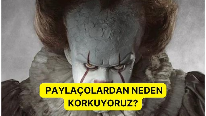 Palyaçolar Neden Bu Kadar Korkutucu?