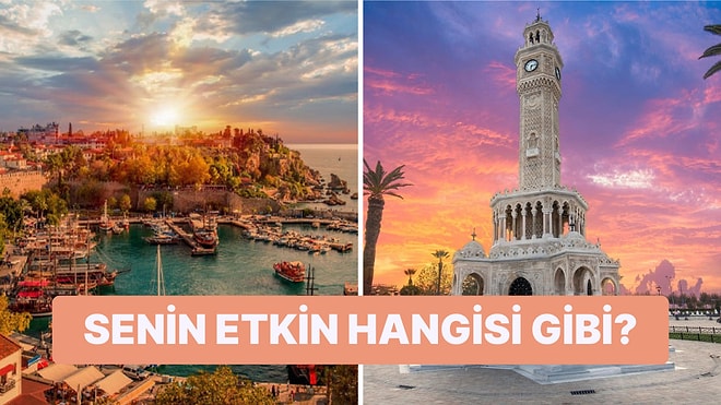 İnsanlarda Hangi Şehir Gibi Etki Bırakıyorsun?