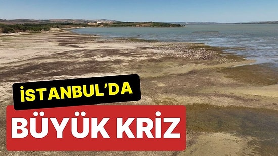 İstanbul'da Susuzluk Krizi Başlıyor! Büyükçekmece Barajı'ndan Su Nakli Durduruldu