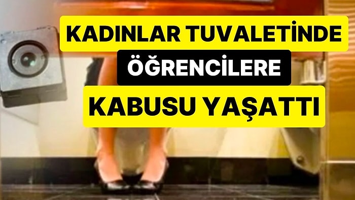 Üniversitenin Kadınlar Tuvaletine 'Gemi Kaptanı' Dadandı! Öğrencileri Kabusu Yaşadı