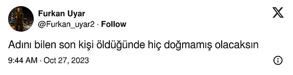 4. Hiç doğmamış olma fikri 👌🏻