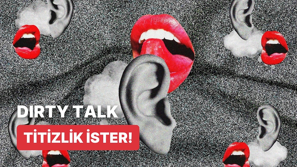 Dozunu Kaçırırsan Libidoyu Bir Anda Bitirir: Dikkat Edilmesi Gereken Yönleriyle Dirty Talk