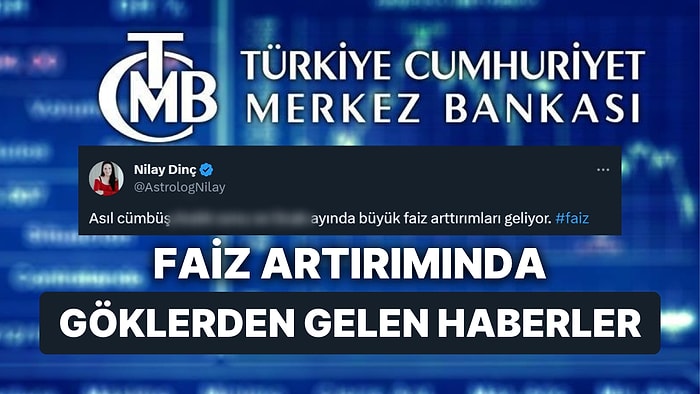 Astrolog Nilay Dinç, Faizlerdeki Artışta "Asıl Cümbüş" Diyerek Hangi Ayları İşaret Etti?