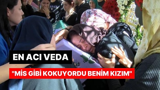 Zeren Ertaş Son Yolculuğuna Uğurlandı: ''Mis Gibi Kokuyordu Benim Kızım''