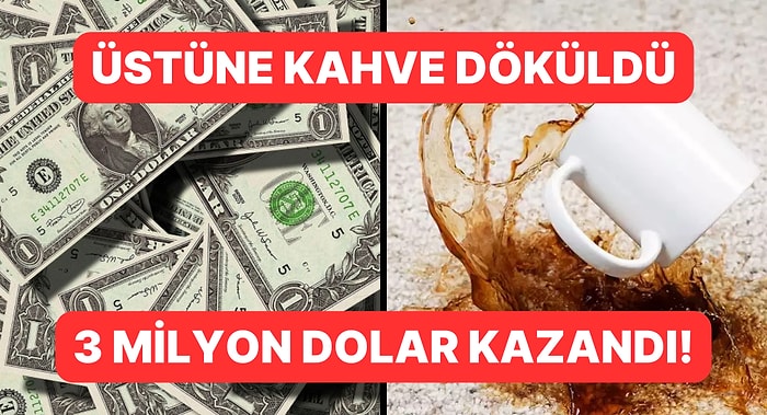 Üzerine Kahve Dökülen Kadın 3 Milyon Dolar Tazminat Kazandı!