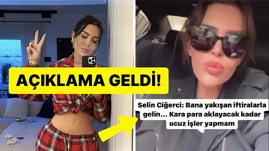 "Ucuz İşler Yapmam!" MASAK İncelemesi Temiz Çıkan Selin Ciğerci'den Yeni Açıklama!