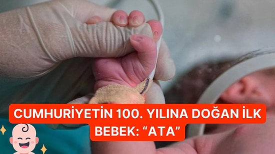 Cumhuriyetin 100. Yılında 29 Ekim Saat 00.05'te Dünyaya Gelen Bebeğin İsmi "Ata" Oldu