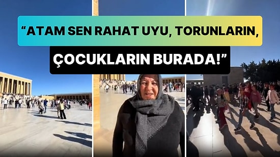 Anıtkabir'den 'Atam Sen Rahat Uyu, Torunların, Çocukların Burada' Paylaşımı Yapan Kadın Viral Oldu