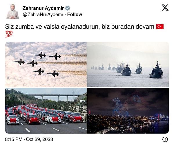 AK Parti Ankara Milletvekili Zehranur Aydemir, yapılan 29 Ekim kutlamalarından bazı görselleri Twitter hesabında paylaşarak "Siz zumba ve valsla oyalanadurun, biz buradan devam." açıklamasını yazdı.