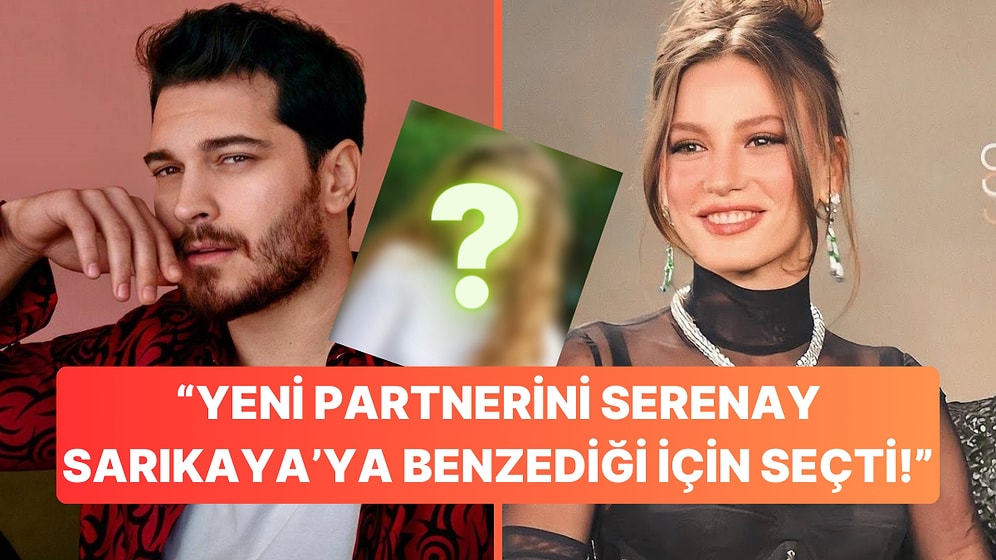 Çağatay Ulusoy'un Yeni Partnerini Serenay Sarıkaya'ya Benzediği İçin Seçtiği İddia Edildi!