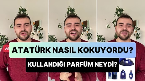 Atatürk Nasıl Kokuyordu? Parfüm Uzmanı Genç, Atatürk'ün Kullandığı Parfümün Nasıl Koktuğunu Açıkladı