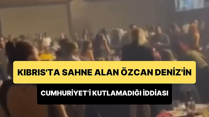 Kıbrıs'ta Sahne Alan Özcan Deniz'in Cumhuriyet'in 100. Yılını Kutlamadığı İçin Yuhalandığı İddia Edildi