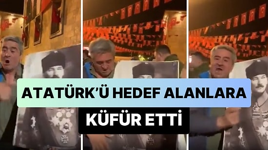 Mustafa Kemal Atatürk'ü Hedef Alanlara Küfür Eden Vatandaş: 'Sevmiyorlarsa S..tir Olup Gitsinler'