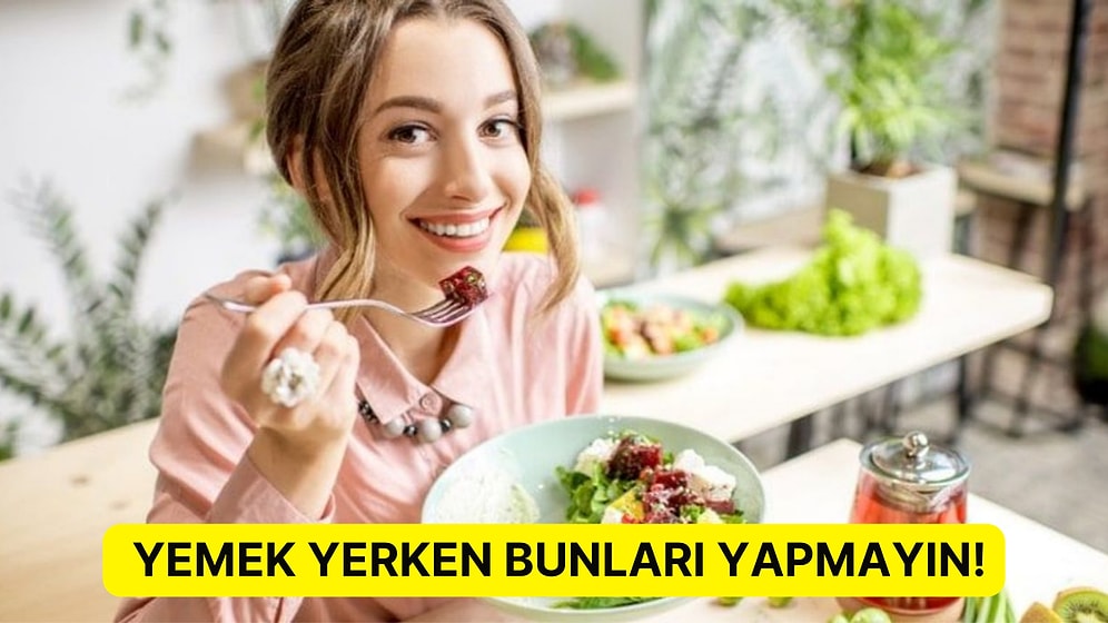 Yemek Kültürünüzü Daha Bilinçli Hale Getirmek İçin Bırakmanız Gereken 7 Alışkanlık