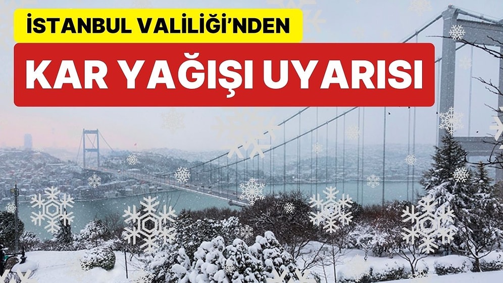 İstanbul Valiliği'nden Kar Yağışı Uyarısı: "Ne Zaman Yağacağı Belli Değil Ama Hazırlıklı Olmalıyız"
