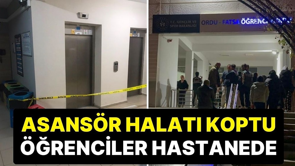 Ordu'da KYK Yurdunda Asansör Halatları Koptu, Öğrenciler Hastaneye Kaldırıldı