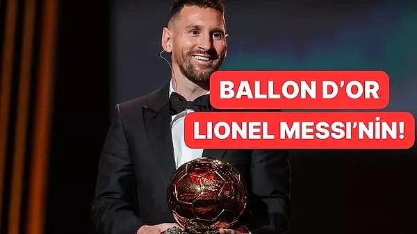 France Footbal tarafından her yıl düzenlenen Ballon d'Or ödülü dünya futbolunun gözde ödüllerinden. Geçtiğimiz yıl düzenlenen törende ödülün sahibi Real Madrid'den Karim Benzema olmuştu. Bu yıl düzenlenen ödülün sahibi Lionel Messi oldu. Messi, kariyerinde 8. kez bu ödülün sahibi oldu.
