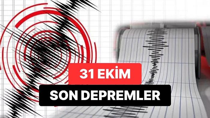 Yine Deprem mi Oldu? 31 Ekim Salı 2023 AFAD ve Kandilli Rasathanesi Son Depremler Listesi