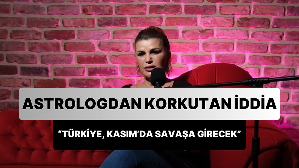 Astrolog Nuray Sayarı: 'Türkiye, Kasım Ayında Bir Savaşa Girecek, Ani Ölüm Haberleri Duyabiliriz'