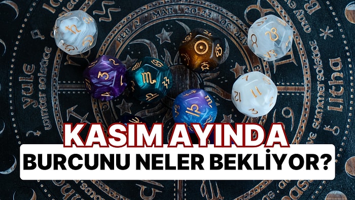 Gökyüzünden Haber Var: Kasım Ayında Burcunu Neler Bekliyor Anlatıyoruz!