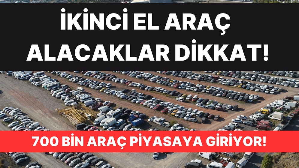 İkinci El Araç Piyasası Sallanacak! Yediemin Otoparklarındaki 700 Bin Aracın Satışı Başlıyor!