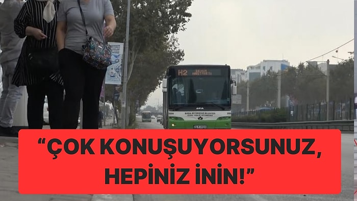 Otobüs Şoförü Tüm Yolcuları İndirdi: Kadınların Konuşmasından Rahatsız Olmuş