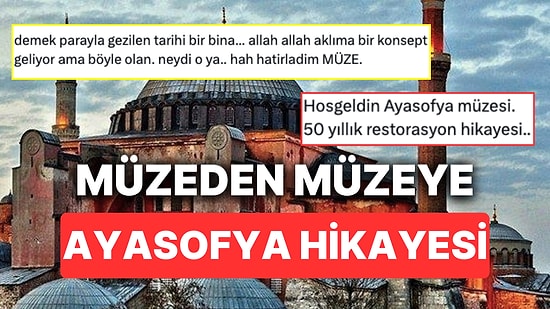 Ayasofya'nın Turistik Geziler İçin Yeniden Ücretli Hale Getirilmesi Kullanıcıları Ayağa Kaldırdı