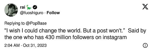 "'Keşke dünyayı değiştirebilseydim. Ama bir paylaşım bunu yapamaz.' dedi, 430 milyon takipçili birisi."