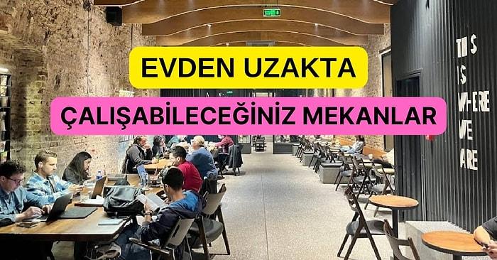 Rahat Ortamı ile Home Office Çalışanların Gidebileceği İstanbul Avrupa Yakasında Bulunan Mekanlar